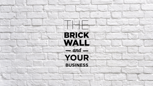how to avoid the brick wall as a business owner