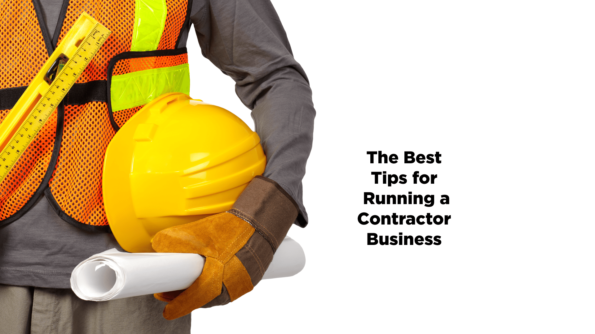 best tips for running a contractor business