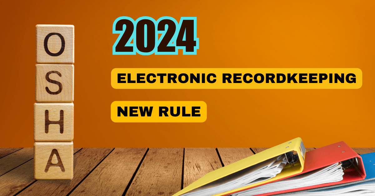 OSHA Electronic Recordkeeping Rule Starting in 2024