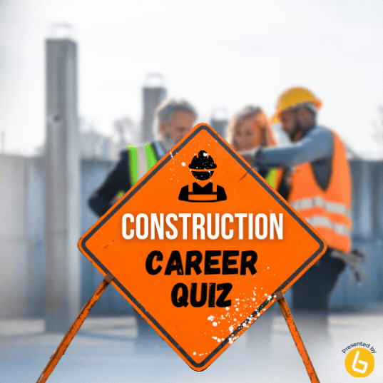 construction job quiz, construction career quiz, what construction job is right for me?