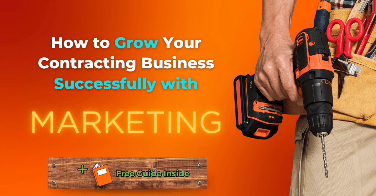 how-to marketing guide for contractors and construction companies. Man holding orange power tool on the right.