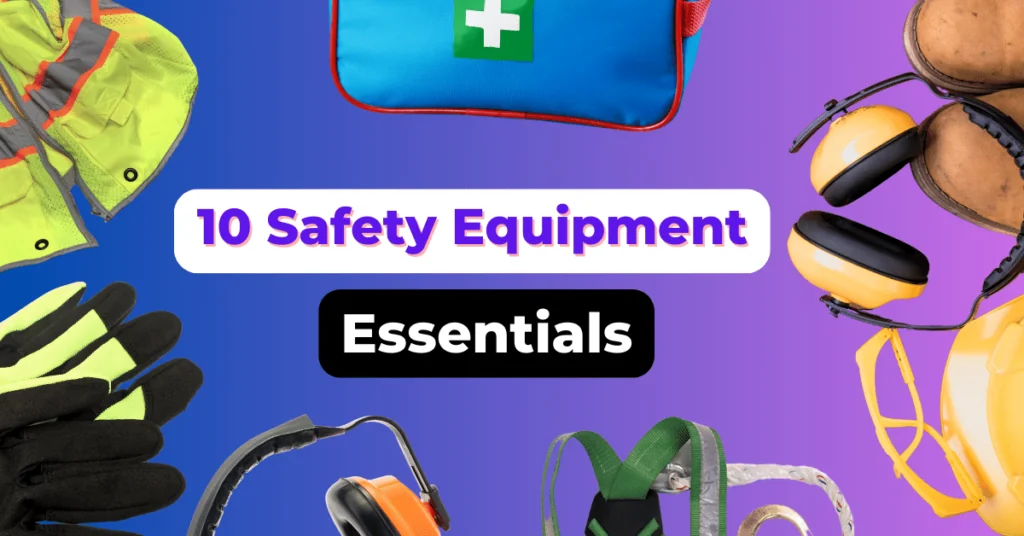 Best Safety Equipment for Construction | 10 Must-Haves